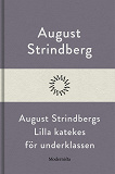 Omslagsbild för August Strindbergs Lilla katekes för underklassen