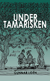 Omslagsbild för Under tamarisken: Vardagsintryck från Grekland 2011-2016