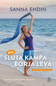 Cover for Nya Sluta kämpa – börja leva