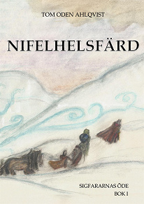 Omslagsbild för Nifelhelsfärd: Sigfararnas öde bok I