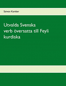 Omslagsbild för Utvalda Svenska verb översatta till Feyli kurdiska