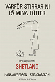 Cover for Varför stirrar ni på mina fötter : Impressioner från Shetland