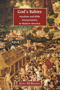Omslagsbild för God's Babies: Natalism and Bible Interpretation in Modern America