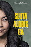 Cover for Sluta aldrig gå : från gatan i Sao Paulo till Vindeln i Norrland