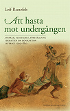 Omslagsbild för Att hasta mot undergången : anspråk, flyktighet, förställning i debatten om konsumtion i Sverige 1730–1830