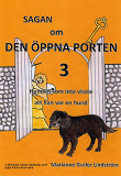 Omslagsbild för Sagan om den öppna porten 3. Hunden som inte visste att han var en hund