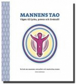 Omslagsbild för Mannens Tao: Vägen till lycka, potens och livskraft! En bok om mannens sexualitet och maskulina essens