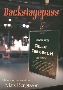 Omslagsbild för Backstagespass: Boken om Felle Fernholm