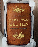 Omslagsbild för Baka utan gluten: Kakor, tårtor, pajer och bröd