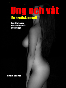 Omslagsbild för Ung och Våt: En erotisk novell