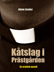 Omslagsbild för Kåtslag i Prästgården: En erotisk novell