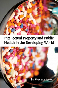 Omslagsbild för Intellectual Property and Public Health in the Developing World