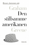 Omslagsbild för Om Den stillsamme amerikanen av Graham Greene