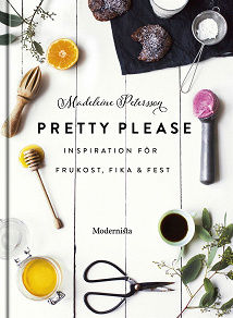 Omslagsbild för Pretty Please: inspiration för frukost, fika och fest