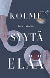 Cover for Kolme syytä elää