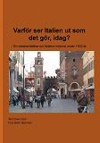 Omslagsbild för Varför ser Italien ut som det gör, idag? - En reseberättelse om Italiens historia under 1500 år.