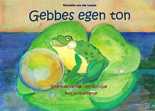 Omslagsbild för Gebbes egen ton: En grodas vardag i ton och färg med 30 musiklekar