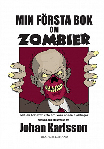Omslagsbild för Min första bok om zombier: Allt du behöver veta om våra odöda släktingar