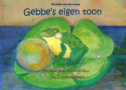 Omslagsbild för Gebbe's eigen toon: Een kikkerleven in toon en kleur met 30 muziekspelletjes