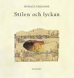 Omslagsbild för Stilen och lyckan : essäer om litteratur