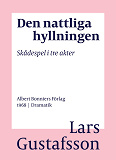 Omslagsbild för Den nattliga hyllningen : skådespel i tre akter