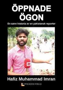 Omslagsbild för ÖPPNADE ÖGON: en sann historia av en pakistansk reporter