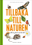 Omslagsbild för Tillbaka till naturen - Allt du glömt och lite till