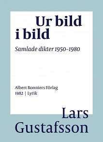 Omslagsbild för Ur bild i bild : samlade dikter 1950-1980