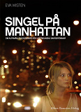 Cover for Singel på Manhattan : Om alfamän, guldgrävare och amerikanska (mar)drömmar