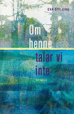 Cover for Om henne talar vi inte.
