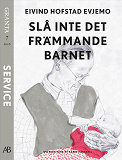 Omslagsbild för Slå inte det främmande barnet. En e-singel ur Granta #7