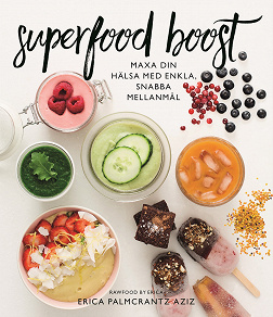 Omslagsbild för Superfood boost : maxa din hälsa med enkla, snabba mellanmål