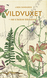 Cover for Vildvuxet : Mat och huskurer från naturen