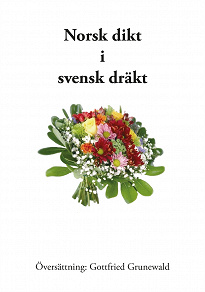 Omslagsbild för Norsk dikt i svensk dräkt