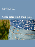 Omslagsbild för Grillad spädgris och andra texter