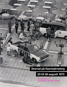 Cover for Dramat på Norrmalmstorg : 23 till 28 augusti 1973