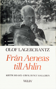 Omslagsbild för Från Aeneas till Ahlin : kritik 1951-1975