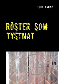 Omslagsbild för Röster som tystnat: En historia om några av de otaliga människor vars röster nu tystnat. Den norrländska byn Bodberg och familjen som grundade den.