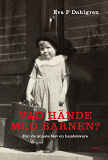 Omslagsbild för Vad hände med barnen? : hur de minsta blev en handelsvara