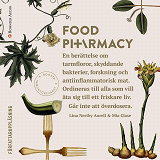 Omslagsbild för Food Pharmacy : en berättelse om tarmfloror, snälla bakterier, forskning och antiinflammatorisk mat