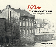 Omslagsbild för 150 år med Strömstads Tidning: ögonblick ur vår tidnings och bygds historia 1866-2016