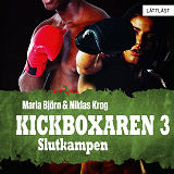 Omslagsbild för Slutkampen – Kickboxaren 3 / Lättläst