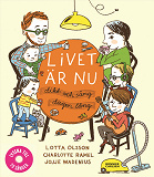 Cover for Livet är nu: Dikt och sång dagen lång