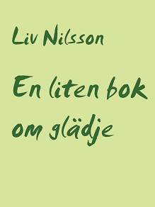 Omslagsbild för En liten bok om glädje: Ditt liv är värt att levas