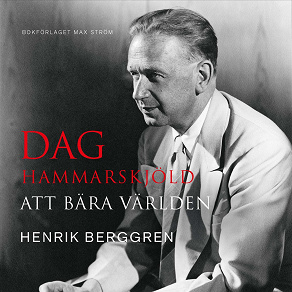 Omslagsbild för Dag Hammarskjöld : att bära världen