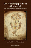 Cover for Det forskningspolitiska laboratoriet : förväntningar på vetenskapen 1900–2010