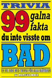 Omslagsbild för 99 galna fakta du inte visste om bad