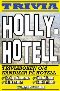 Omslagsbild för Hollyhotell – triviaboken om kändisar på hotell