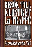 Omslagsbild för Ett besök till klostret La Trappe år 1869