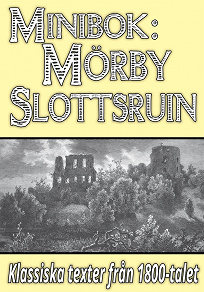 Omslagsbild för Minibok: Skildring av Mörby slottsruin år 1868 och 1875